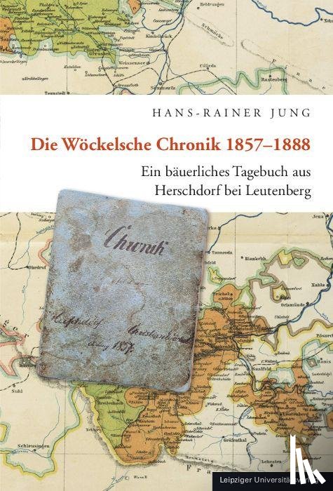Jung, Hans-Rainer - Die Wöckelsche Chronik 1857-1888