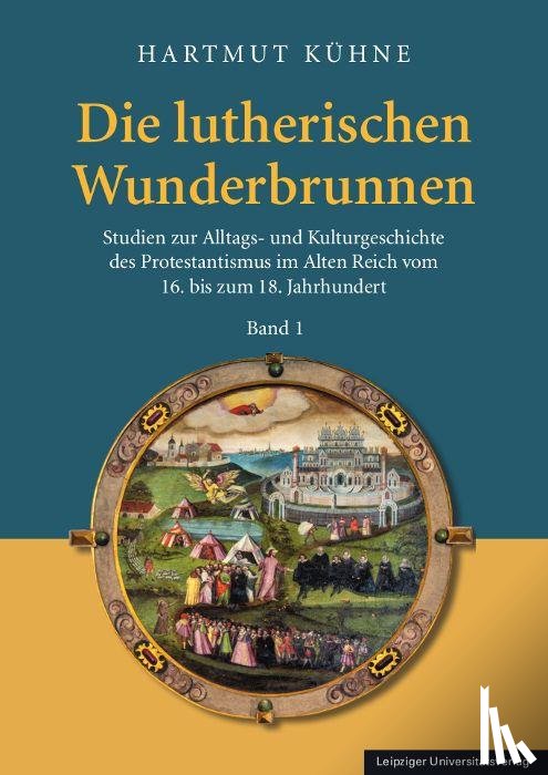 Kühne, Hartmut - Die lutherischen Wunderbrunnen