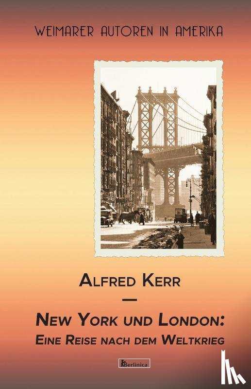 Kerr, Alfred - New York und London. Eine Reise nach dem Weltkrieg