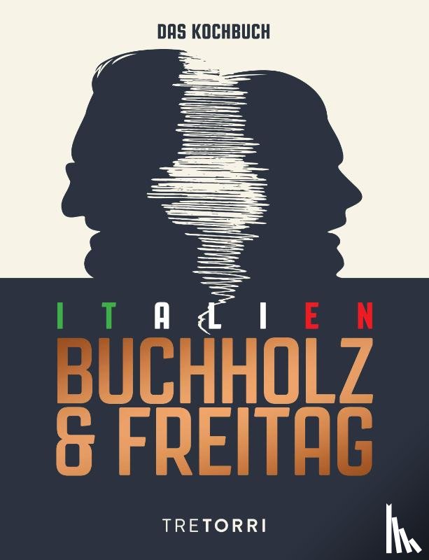 Buchholz, Frank, Freitag, Björn - Unser Italien Kochbuch