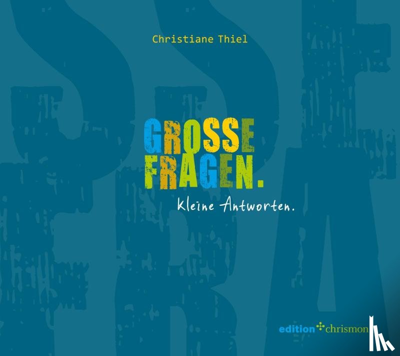 Thiel, Christiane - Große Fragen. Kleine Antworten.