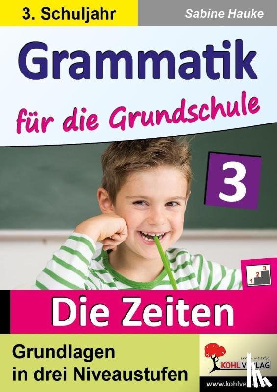  - Grammatik für die Grundschule - Die Zeiten / Klasse 3