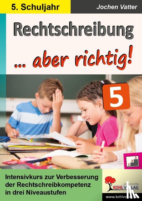  - Rechtschreibung ... aber richtig! / Klasse 5