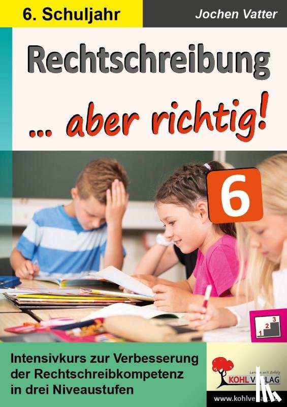  - Rechtschreibung ... aber richtig! / Klasse 6