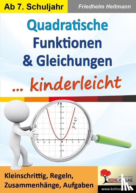 Heitmann, Friedhelm - Quadratische Funktionen & Gleichungen ... kinderleicht