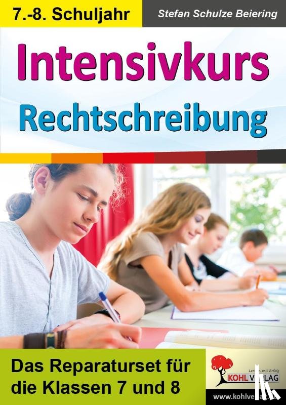 Schulze-Beiering, Stefan - Intensivkurs Rechtschreibung / 7.-8. Schuljahr
