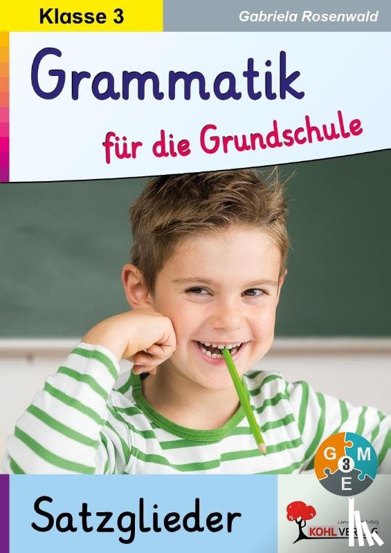  - Grammatik für die Grundschule - Die Satzglieder / Klasse 3