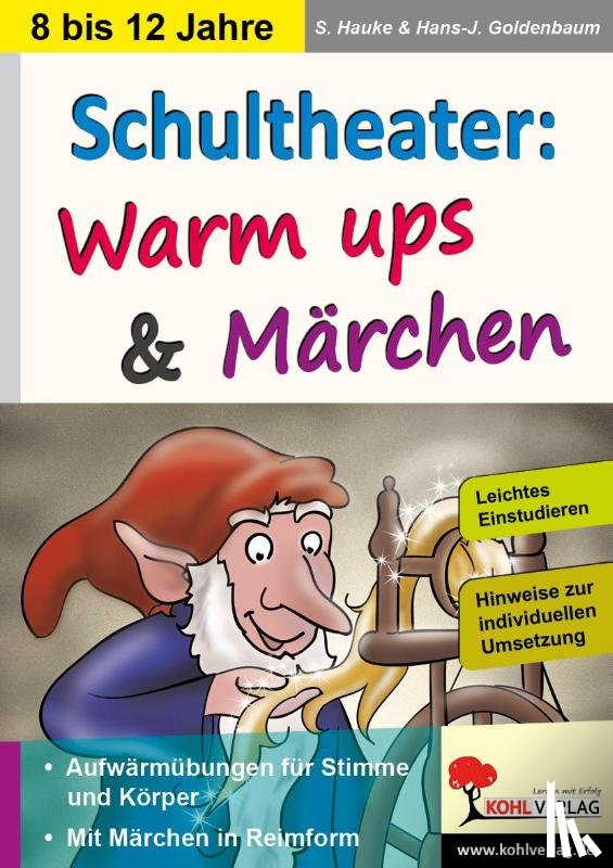 Hauke, Sabine, Goldenbaum, Hans-Jürgen - Schultheater: Warm ups und Märchen