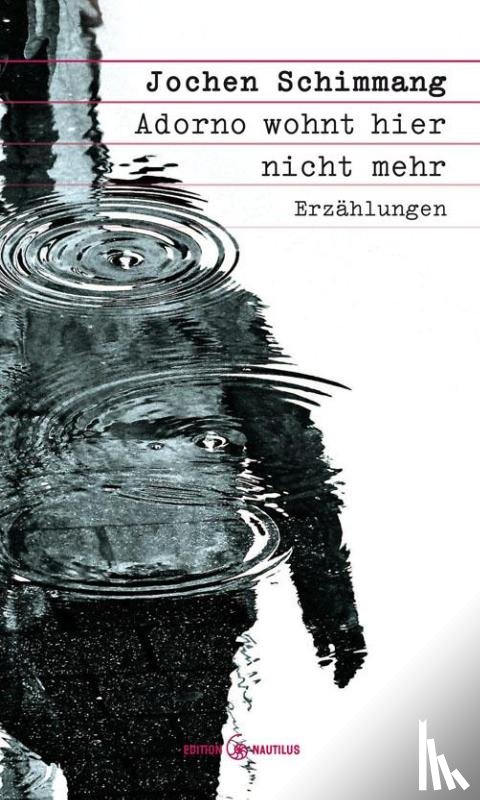 Schimmang, Jochen - Adorno wohnt hier nicht mehr