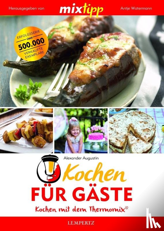 Augustin, Alexander - mixtipp Kochen für Gäste