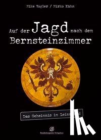 Vogler, Mike, Kühn, Mirko - Auf der Jagd nach dem Bernsteinzimmer