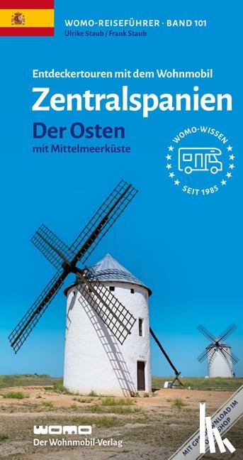 Staub, Ulrike, Staub, Frank - Entdeckertouren mit dem Wohnmobil Zentralspanien Der Osten