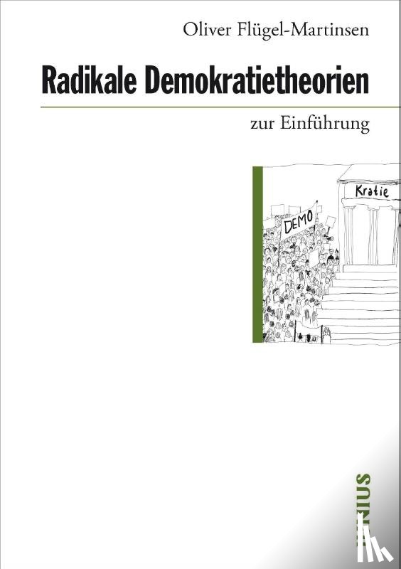 Flügel-Martinsen, Oliver - Radikale Demokratietheorien zur Einführung