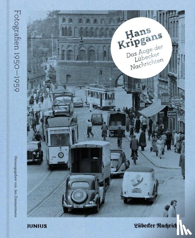  - Hans Kripgans. Das Auge der Lübecker Nachrichten