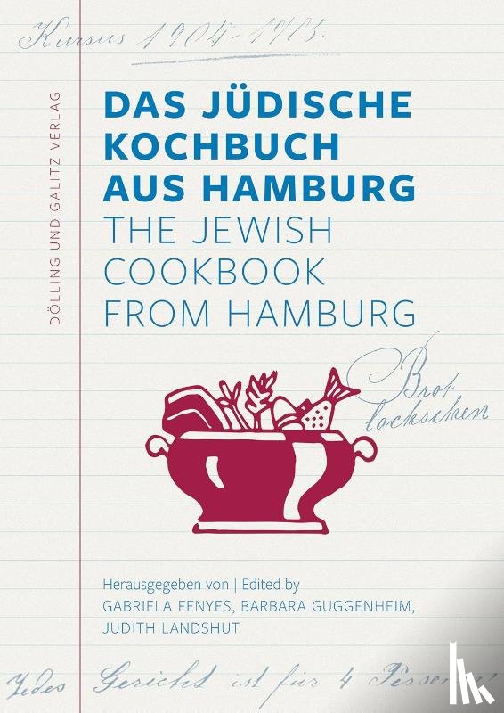  - Das Jüdische Kochbuch aus Hamburg. The Jewish Cookbook from Hamburg