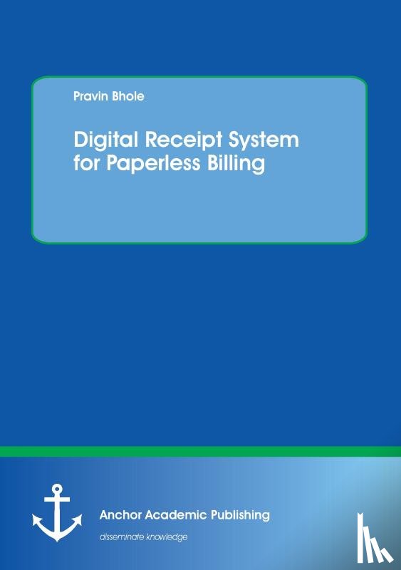 Bhole, Pravin - Digital Receipt System for Paperless Billing