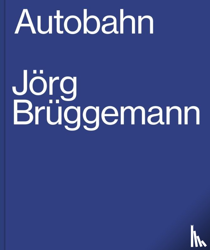 Bruggemann, Jorg - Jorg Bruggemann: Autobahn