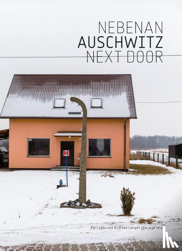 Loges, Kai - Nebenan Auschwitz