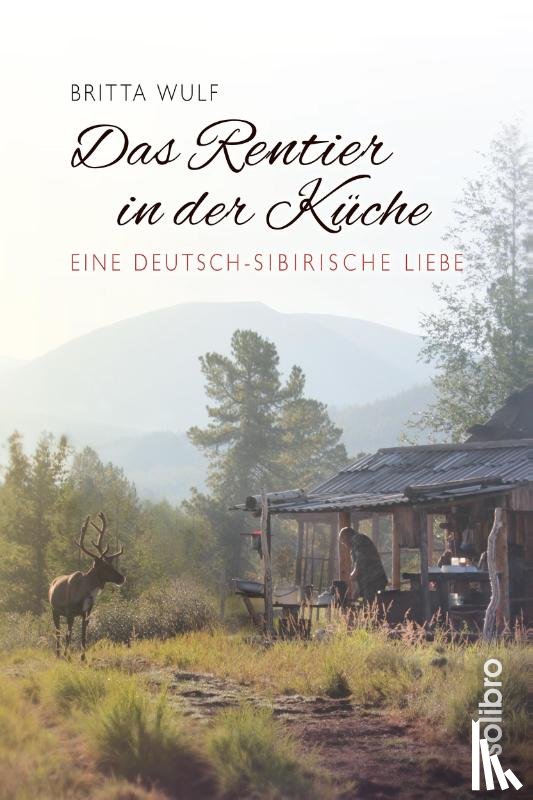 Wulf, Britta - Das Rentier in der Küche