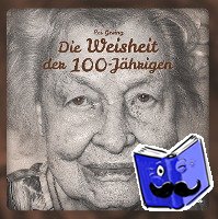 Gesing, Rei - Die Weisheit der 100-Jährigen