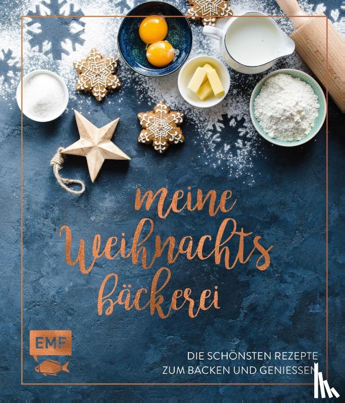  - Meine Weihnachtsbäckerei - Die schönsten Rezepte zum Backen und Genießen