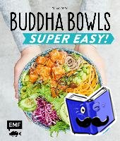 Dusy, Tanja - Buddha Bowls - Super Easy!