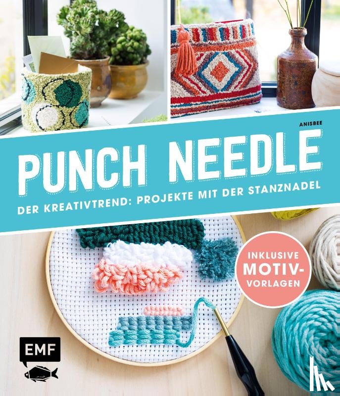 Anisbee - Punch Needle - Der Kreativtrend: Projekte mit der Stanznadel