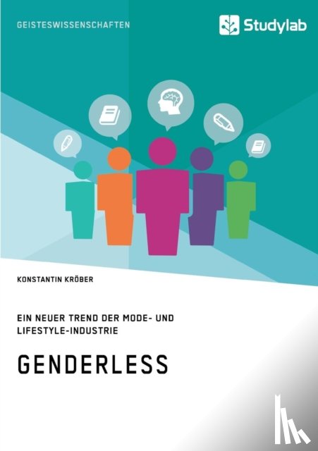 Kroeber, Konstantin - Genderless. Ein neuer Trend der Mode- und Lifestyle-Industrie