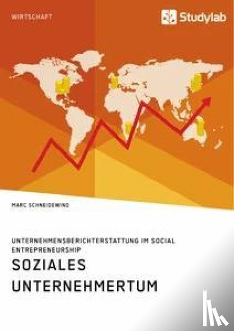 Schneidewind, Marc - Soziales Unternehmertum. Unternehmensberichterstattung im Social Entrepreneurship