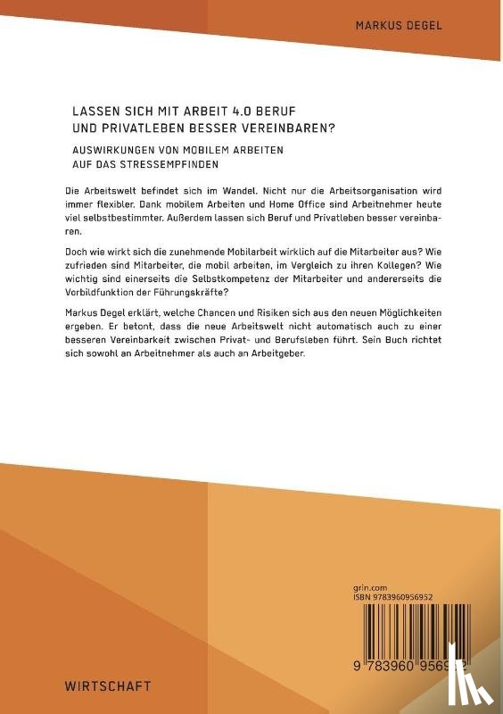 Degel, Markus - Lassen sich mit Arbeit 4.0 Beruf und Privatleben besser vereinbaren? Auswirkungen von mobilem Arbeiten auf das Stressempfinden