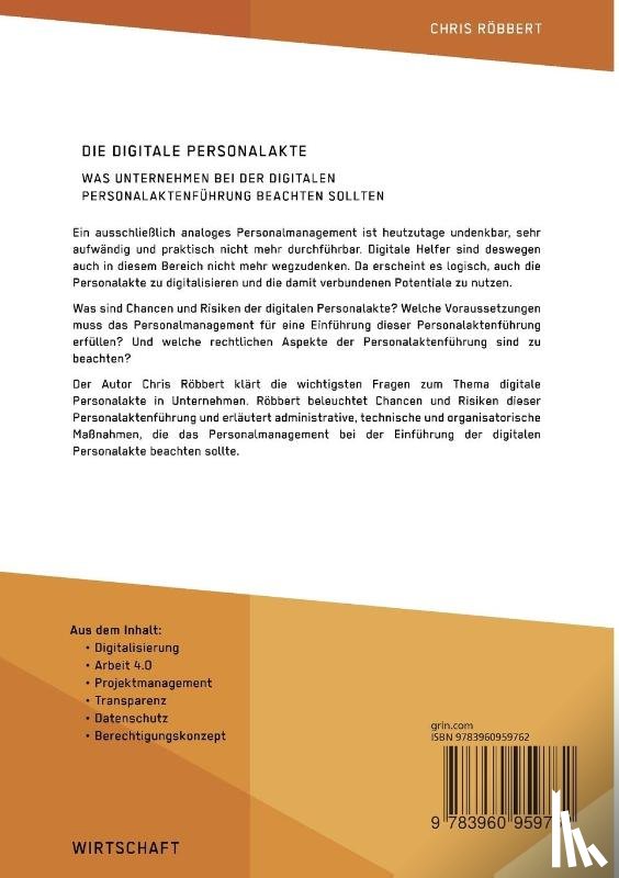 Roebbert, Chris - Die digitale Personalakte. Was Unternehmen bei der digitalen Personalaktenfuhrung beachten sollten
