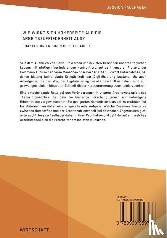 Faulhaber, Jessica - Wie wirkt sich Homeoffice auf die Arbeitszufriedenheit aus? Chancen und Risiken der Telearbeit