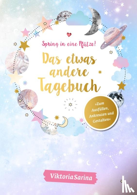  - Spring in eine Pfütze! Das etwas andere Tagebuch