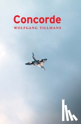 Tillmans, Wolfgang - Wolfgang Tillmans - Concorde
