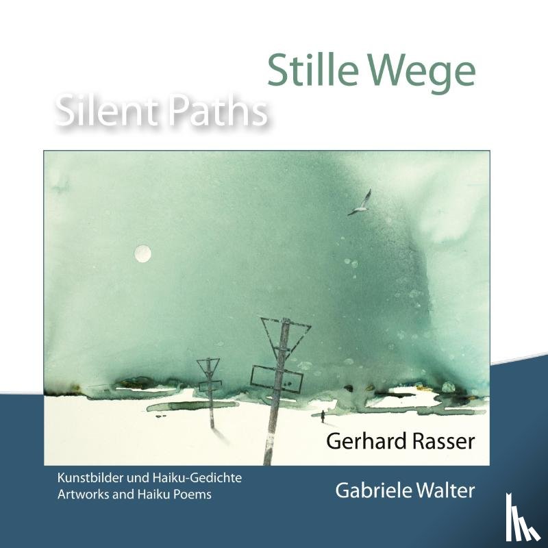 Gerhard Rasser und Gabriele Walter - Stille Wege / Silent Paths