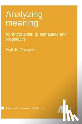 Kroeger, Paul R (Graduate Institute of Applied Linguistics - Analyzing meaning