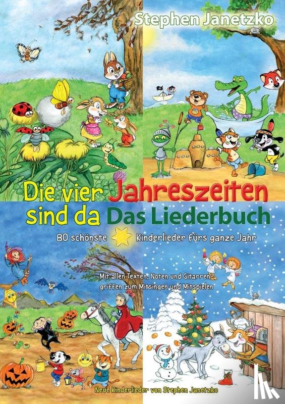 Janetzko, Stephen - Die vier Jahreszeiten sind da - 80 schönste Kinderlieder fürs ganze Jahr