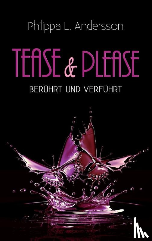 Andersson, Philippa L. - Tease & Please - berührt und verführt