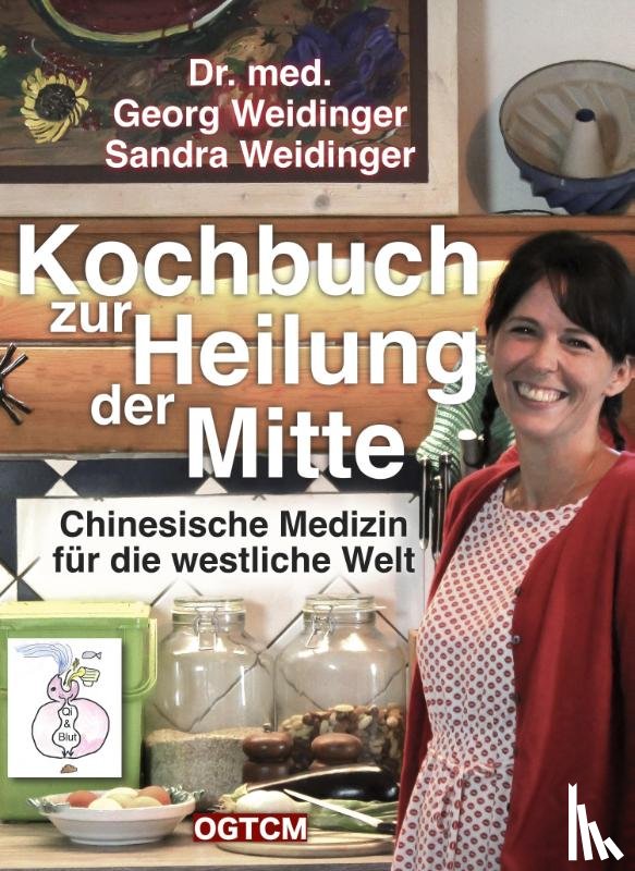 Weidinger, Georg, Weidinger, Sandra - Kochbuch zur Heilung der Mitte