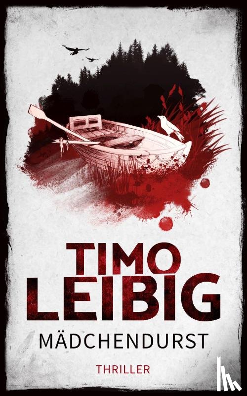 Leibig, Timo - Mädchendurst: Thriller