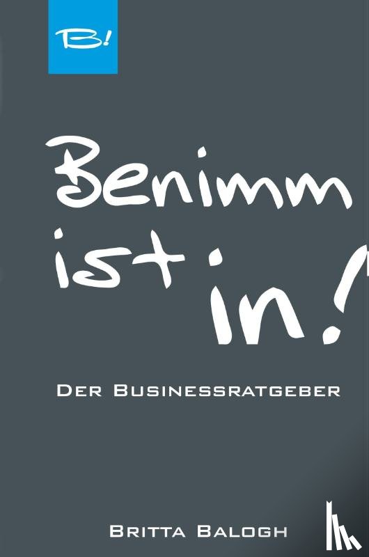 Balogh, Britta - Benimm ist in!