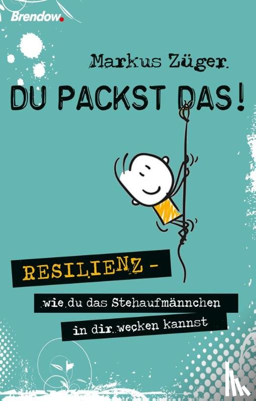 Züger, Markus - Du packst das!