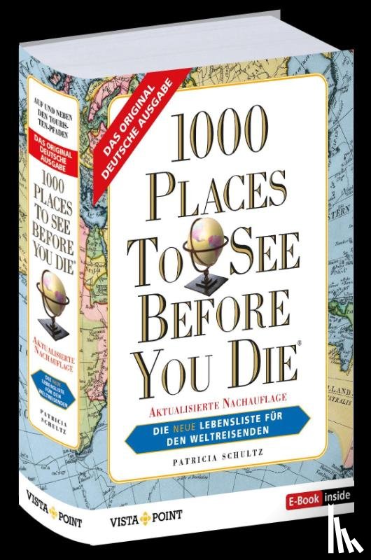 Schultz, Patricia - 1000 Places To See Before You Die - Die neue Lebensliste für den Weltreisenden.