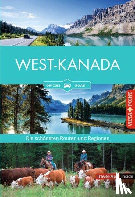 Gallus, Heike - Westkanada - Die schönsten Reiseregionen und Routen