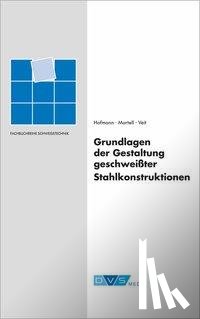 Hofmann, H.-G., Mortell, Jörg-Werner, Veit, H.-J. - Grundlagen der Gestaltung geschweißter Stahlkonstruktionen
