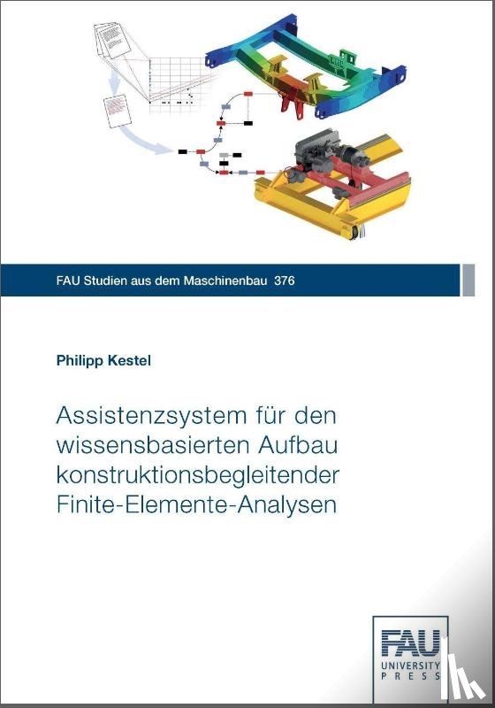 Kestel, Philipp - Assistenzsystem für den wissensbasierten Aufbau konstruktionsbegleitender Finite-Elemente-Analysen