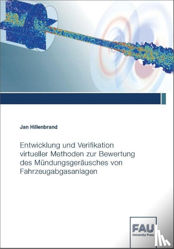 Hillenbrand, Jan - Entwicklung und Verifikation virtueller Methoden zur Bewertung des Mündungsgeräusches von Fahrzeugabgasanlagen