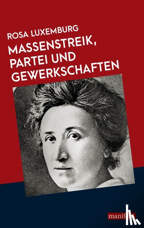 Luxemburg, Rosa - Massenstreik, Partei und Gewerkschaften