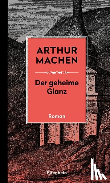 Machen, Arthur - Der geheime Glanz