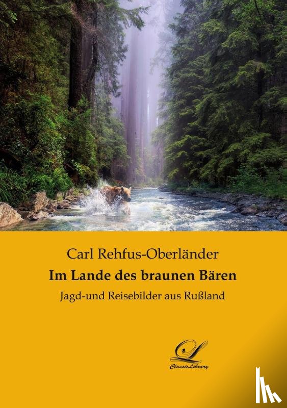 Rehfus-Oberländer, Carl - Im Lande des braunen Bären